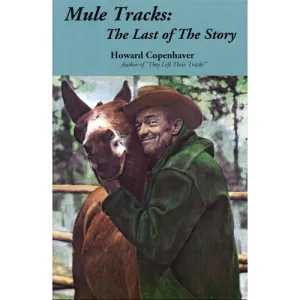 Mule Tracks: The Last of The Story by Howard Copenhaver