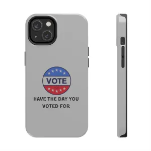 Vote-Themed Tough Phone Case | Stylish & Durable | Perfect for a Subtle polite message.