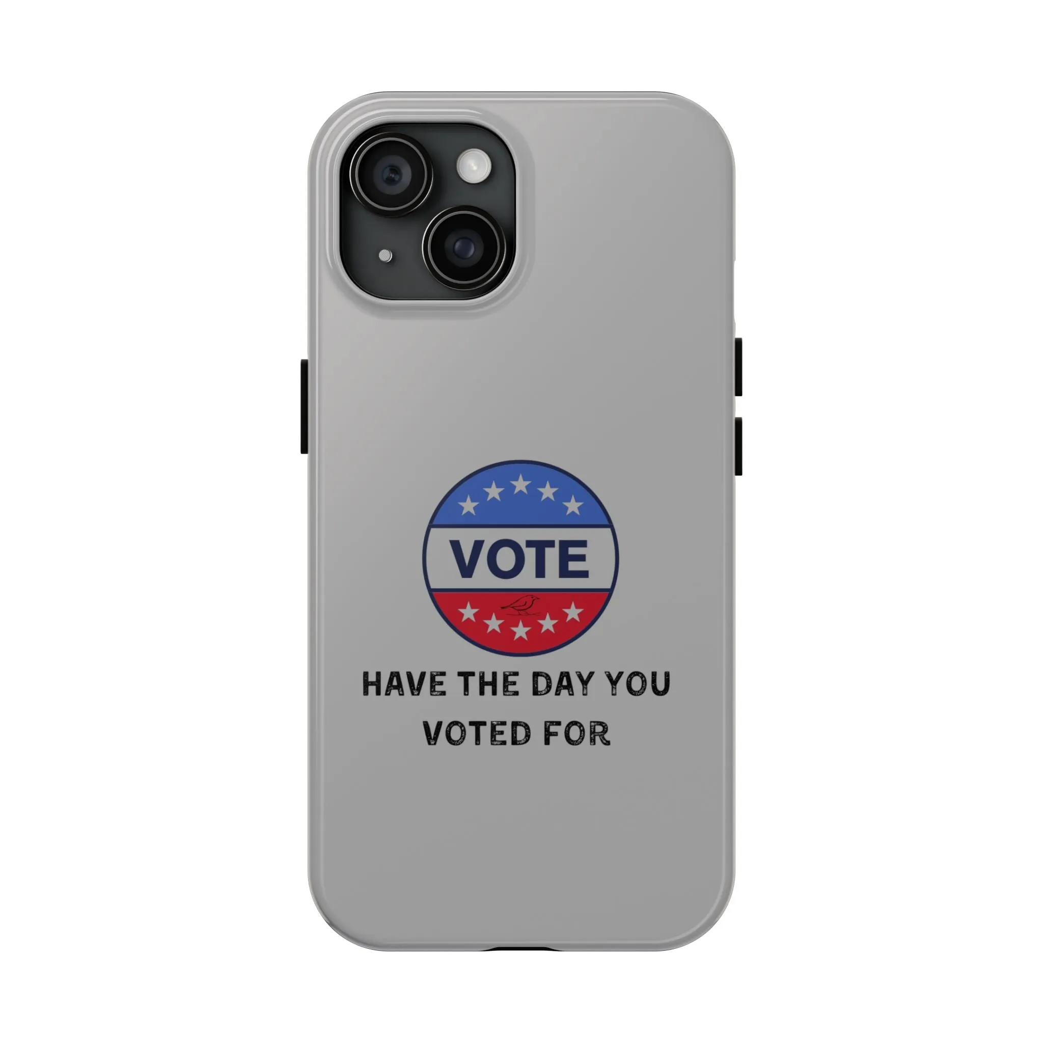 Vote-Themed Tough Phone Case | Stylish & Durable | Perfect for a Subtle polite message.